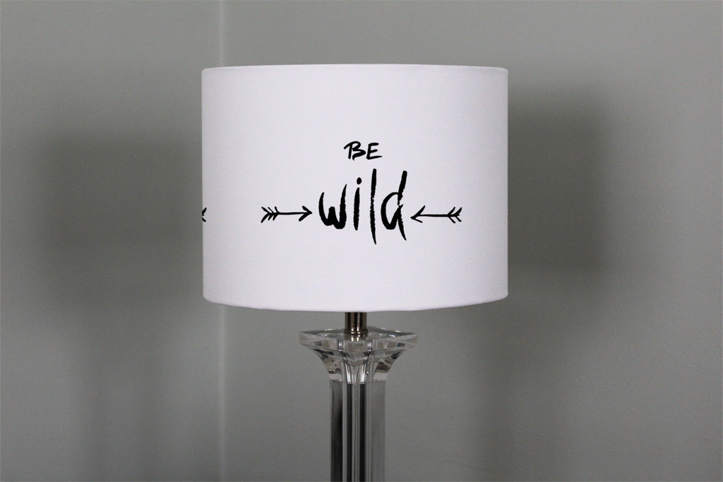 New Product Be wild. Inspirational Quote (Ceiling & Lamp Shade)  - Andrew Lee Home and Living